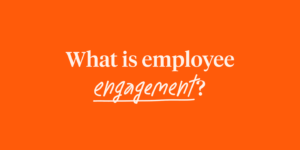 What is Employee Engagement?