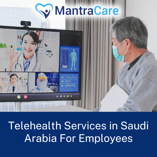Virtual Care & Telehealth Services in Saudi Arabia for Employees