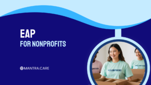 EAP for Nonprofits Addressing Stress, Burnout, and Workforce Challenges